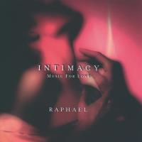 Intimacy - Music for Love Raphael