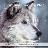 Shamanic Healing Wolf [CD] ONITANI mit Jerome & Amae