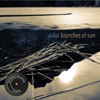 Branches of Sun [Vinyl] Aukai