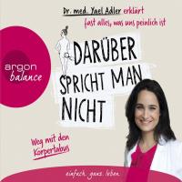 Darüber spricht man nicht [4CDs] Adler, Yael Dr. med.