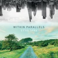 Within Parallels [CD] Sills, Paul