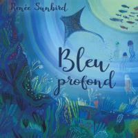 Bleu profond [CD] Sunbird, Renée