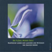 Die Flügel meiner Seele [CD] Goerke, Joachim