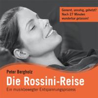 Die Rossini-Reise [CD] Bergholz, Peter