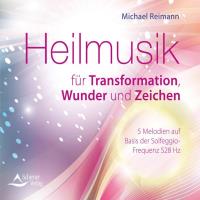 Heilmusik für Transformation, Wunder und Zeichen [CD] Reimann, Michael
