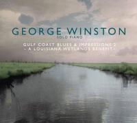 Gulf Coast Blues & Impressions 2: A Louisiana Wetlands Befefit [CD] Winston, George