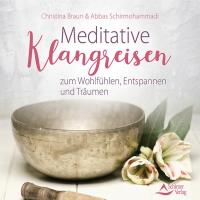 Meditative Klangreisen zum Erden, Stärken, Ruhe finden [CD] Braun, Christina & Schirmohammadi, Abbas