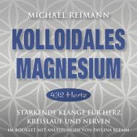 Kolloidales Magnesium - 432 Hz [CD] Reimann, Michael