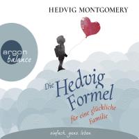 Die Hedvig Formel für eine glückliche Familie [3CDs] Montgomery, Hedvig