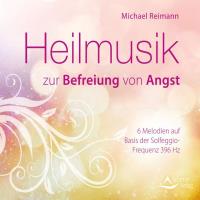 Heilmusik zur Befreiung von Angst [CD] Reimann, Michael