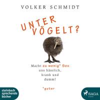 Untervögelt? [mp3-CD] Schmidt, Volker