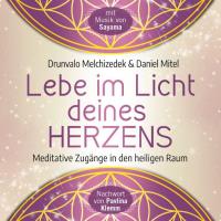 Lebe im Licht deines Herzens [CD] Melchizedek, Drunvalo & Mitel Daniel