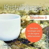 Grundton G - Den Geist beruhigen [CD] Machka, Stefan - Kristallklänge