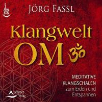 Klangwelt OM [CD] Fassl, Jörg