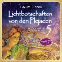 Lichtbotschaften von den Plejaden 5 Hörbuch [CD] Klemm, Pavlina