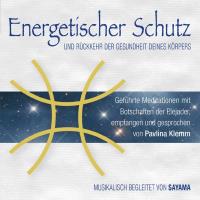 Energetische Schutz und Rückkehr der Gesundheit deines Körpers [CD] Klemm, Pavlina & Sayama