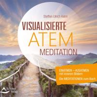 Visualisierte Atemmeditation [CD] Keim, Steffen, Ulrich