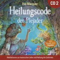 Heilungscode der Plejader Vol. 2 [CD] Marquez, Eva