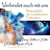 Verbindet euch mit uns - Botschaften der Galaktischen Föderation [CD] Holten, Nancy & Mike & ONITANI