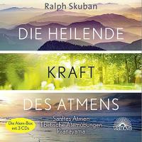 Die Heilende Kraft des Atmens [3CDs] Skuban, Ralph