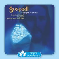 Gospodi - The Light of Christ [mp3 Download] Woschek, Felix Maria