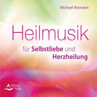 Heilmusik für Selbstliebe und Herzheilung [CD] Reimann, Michael