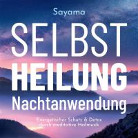 Selbstheilung - Nachtanwendung [CD] Sayama