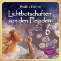 Lichtbotschaften von den Plejaden 6 - Audiobook [mp3-CD] Klemm, Pavlina