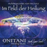 Im Feld der Heilung [CD] ONITANI Healing Music