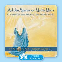 Auf den Spuren von Mutter Maria [mp3 Download] ONITANI Seelen-Musik