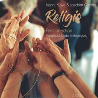 Religio Reconnection - Mantrische Lieder in Bewegung [2CDs] Kloke, Nanni & Goerke, Joachim