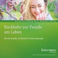 Rückkehr zur Freude am Leben [CD] Betz, Robert