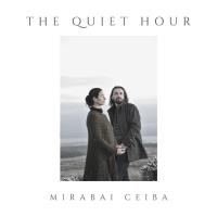 The Quiet Hour [CD] Mirabai Ceiba