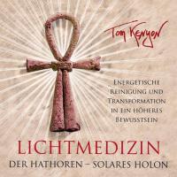 Lichtmedizin der Hathoren - Solares Holon [CD] Kenyon, Tom