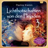 Lichtbotschaften von den Plejaden 3 Hörbuch [mp3-CD] Klemm, Pavlina
