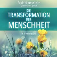 Die Transformation der Menschheit [AudioBook-CD] Himmelreich, Paula