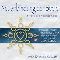 Neuanbindung der Seele [2CDs] Klemm, Pavlina & Sayama