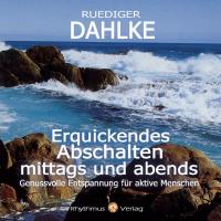Erquickendes Abschalten mittags und abends [CD] Dahlke, Rüdiger