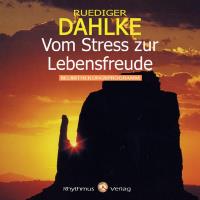 Vom Stress zur Lebensfreude [CD] Dahlke, Rüdiger