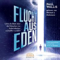 Flucht aus Eden - Hörbuch [mp3-CD] Wallis, Paul
