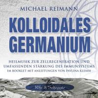 Kolloidales Germanium [CD] Reimann, Michael