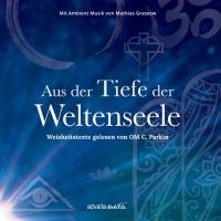 Aus der Tiefe der Weltenseele [4CDs] Parkin, OM C.