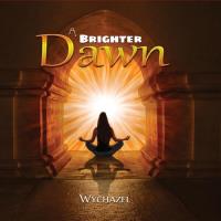 A Brighter Dawn [CD] Wychazel