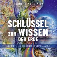 Schlüssel zum Wissen der Erde [CD] Marciniak, Barbara