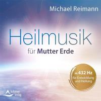 Heilmusik für Mutter Erde [CD] Reimann, Michael