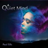 A Quiet Mind [CD] Sills, Paul