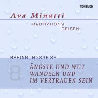 Ängste und Wut wandeln und im Vertrauen sein [CD] Minatti, Ava