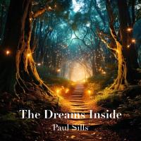 The Dreams Inside [CD] Sills, Paul
