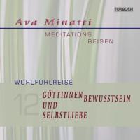 Göttinnen Bewusstsein und Selbstliebe [CD] Minatti, Ava