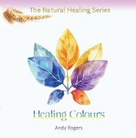 Healing Colours [CD] Rogers, Andy